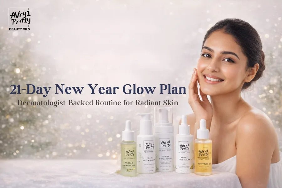 21-Day New Year Glow Plan: Dermatologist-Backed Routine for Radiant Skin - Avry1 Pretty Beauty Oils