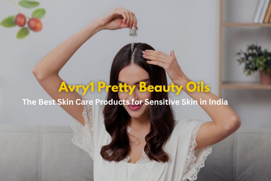 Avry1 Pretty Beauty Oils The Best Skin Care Products for Sensitive Skin in India - Avry1 Pretty Beauty Oils
