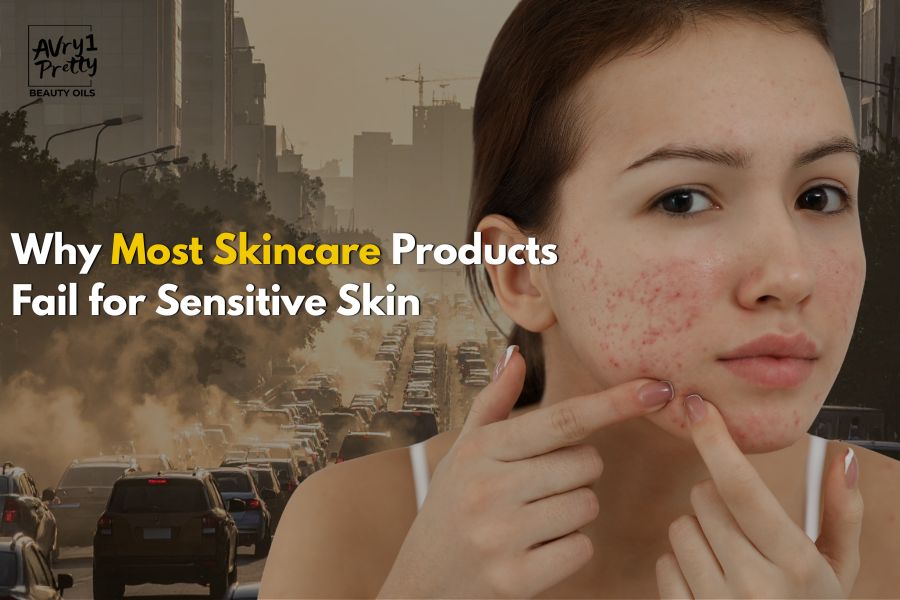 Why Most Skincare Products Fail for Sensitive Skin (And Why It’s Not Your Fault) - Avry1 Pretty Beauty Oils