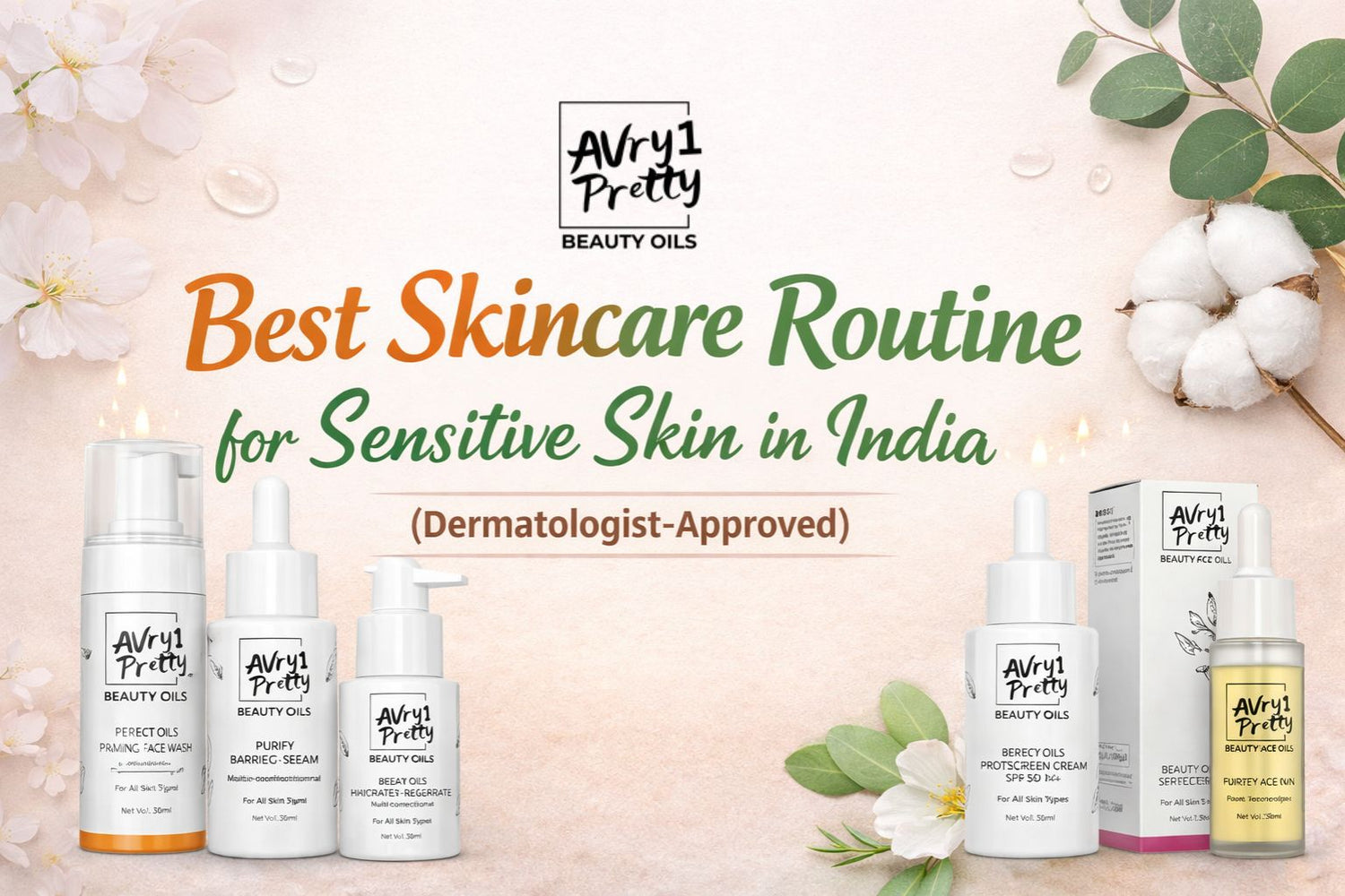 Best Skincare Routine for Sensitive Skin in India - Avry1 Pretty Beauty Oils