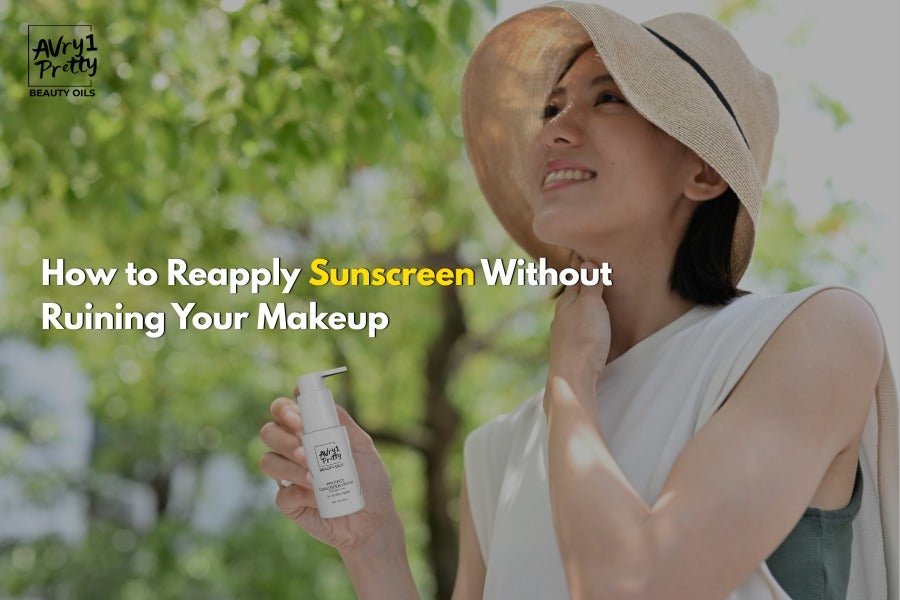 How to Reapply Sunscreen Without Ruining Your Makeup - Avry1 Pretty Beauty Oils