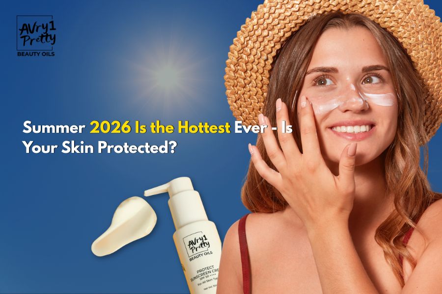 Summer 2026 Is the Hottest Ever — Is Your Skin Protected? - Avry1 Pretty Beauty Oils