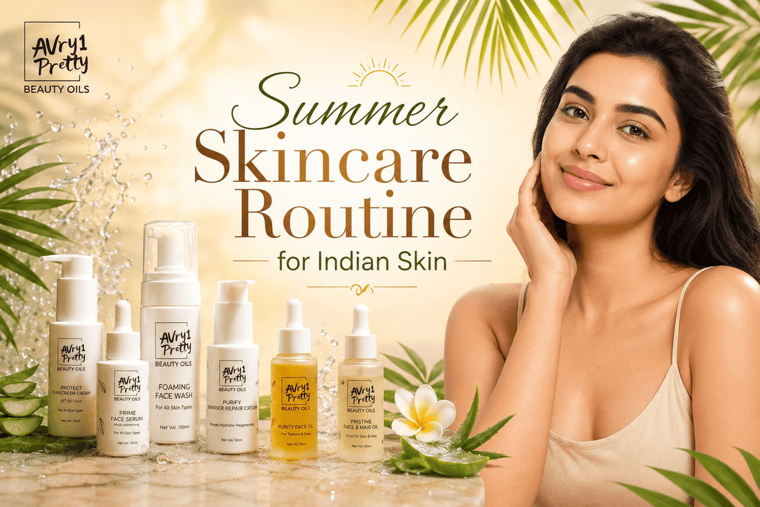 Summer Skincare Routine for Indian Skin - Avry1 Pretty Beauty Oils