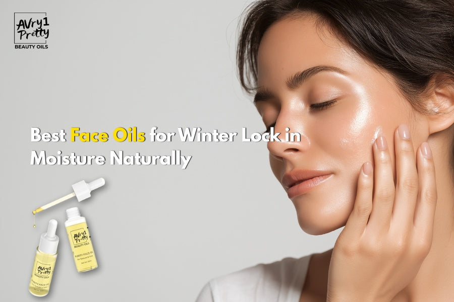 Best Face Oils for Winter Lock in Moisture Naturally