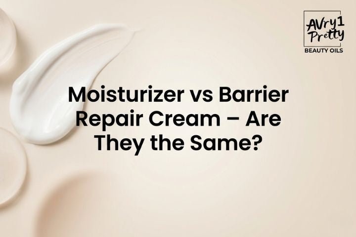 Moisturizer vs Barrier Repair Cream – Are They the Same? - Avry1 Pretty Beauty Oils