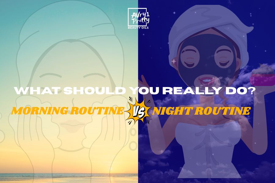 morning vs night skincare routine